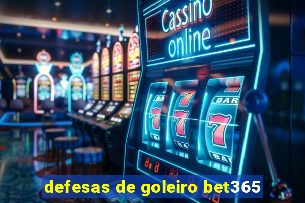 defesas de goleiro bet365